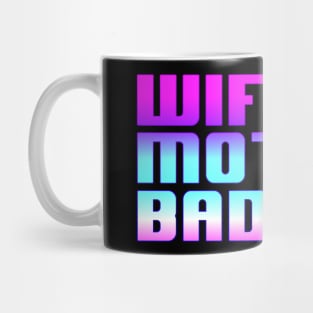 Wife, Mother, Badass Mug